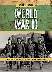 World War II: What Can We Learn from the People Who Witnessed War?