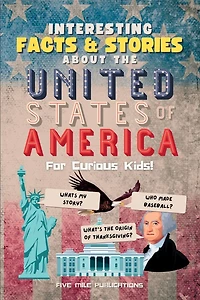 Interesting Facts & Stories About The United States Of America For Curious Kids