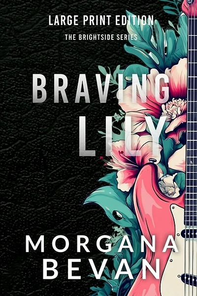 Braving Lily: An Opposites Attract Rock Star Romance