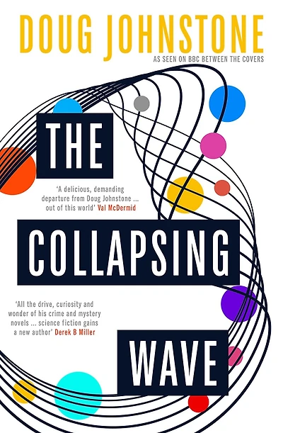 THE Collapsing Wave: epic, awe-inspiring new novel from author of BBC 2's BETWEEN Covers pick SPACE US