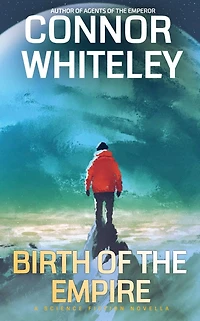 Birth of The Empire: A Science Fiction Novella (Agents Emperor Stories, #9)