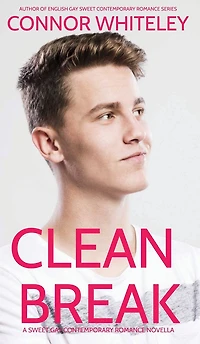 Clean Break: A Sweet Gay Contemporary Romance Novella (The English Books, #5)
