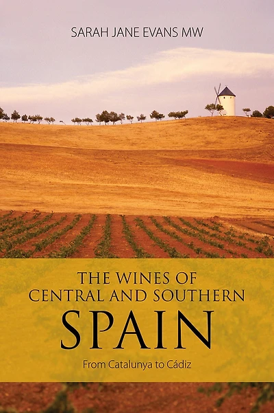 The Wines of Central and Southern Spain: From Catalunya to Cadiz