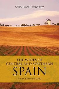 The Wines of Central and Southern Spain: From Catalunya to Cadiz