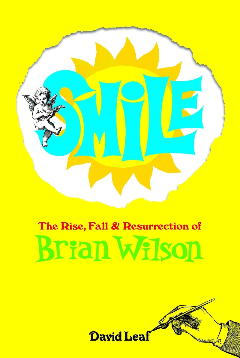 SMiLE: The Rise, Fall, and Resurrection of Brian Wilson