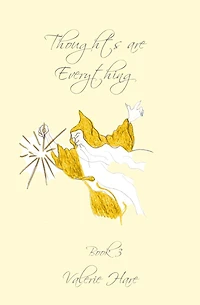 Thoughts are Everything: Book 3: Spiritual insights and teachings