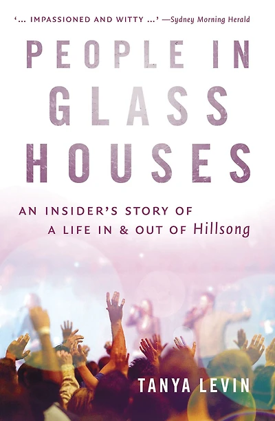 People Glass Houses: An Insider's Story of a Life and Out Hillsong