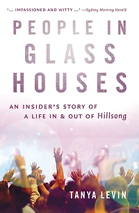 People Glass Houses: An Insider's Story of a Life and Out Hillsong