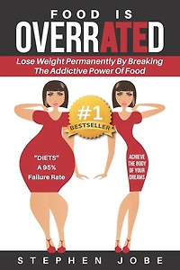 Overrated: The Love Affair with Food Is Over