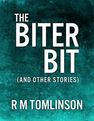 The Biter Bit: ( and other stories )