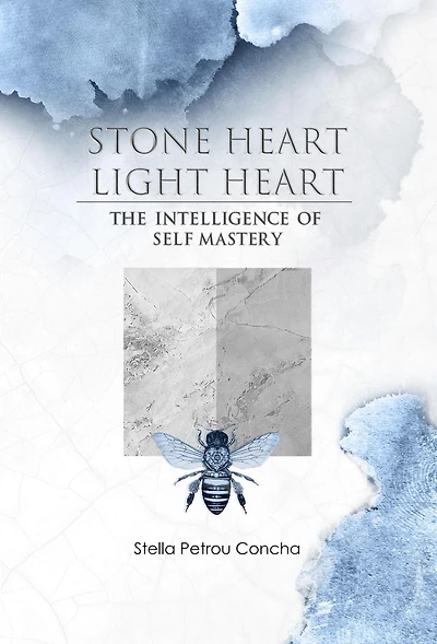 Stone Heart, Light Heart: The Intelligence of Self Mastery