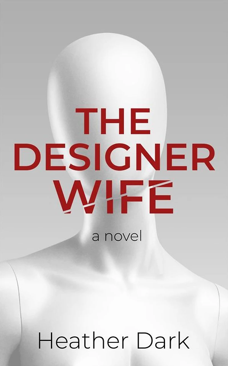 The Designer Wife: An addictive and chilling romantic thriller with a domestic noir twist