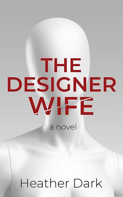The Designer Wife: An addictive and chilling romantic thriller with a domestic noir twist