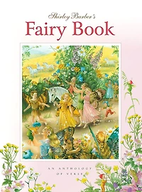 Shirley Barber's Fairy Book: An Anthology of Verse