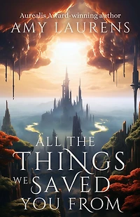 All The Things We Saved You From