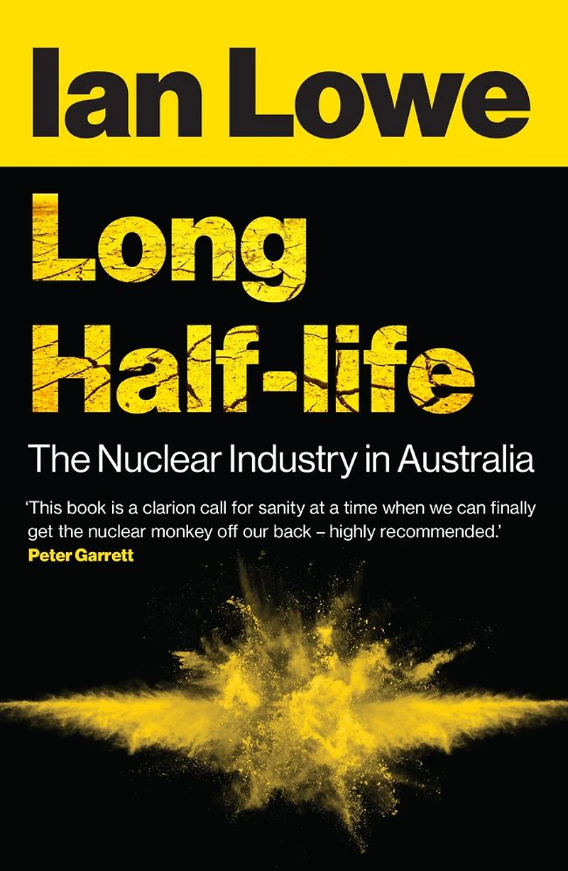 Long Half-life: The Nuclear Industry Australia