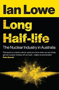 Long Half-life: The Nuclear Industry Australia