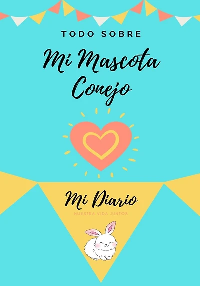 Acerca De Mi Mascota - Conejo: Mi Diario De Mascotas
