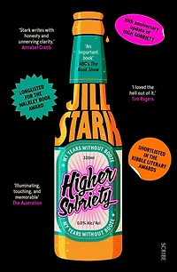 Higher Sobriety: My Years Without Booze