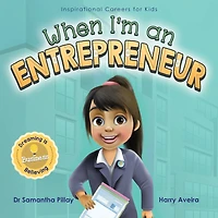 When I'm an Entrepreneur: Dreaming is Believing: Business