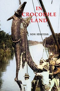 Crocodile Land: Wandering Northern Australia