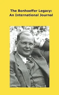 The Bonhoeffer Legacy: An International Journal. Volume 8, Number 1, 2020