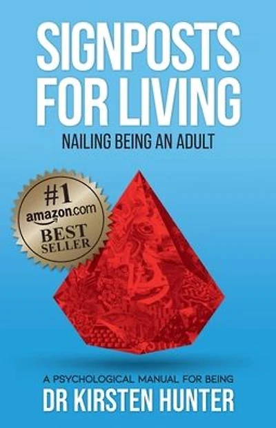 Signposts for Living Book 6, Nailing Being an Adult - Have the Skills: A Psychological Manual for Being