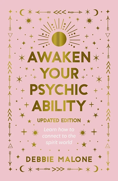 Awaken your Psychic Ability - updated edition: LEARN HOW TO CONNECT THE SPIRIT WORLD