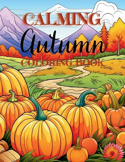Calming Autumn Coloring Book: 50 Large Fall Season Coloring Pages for Children, Adults and Seniors