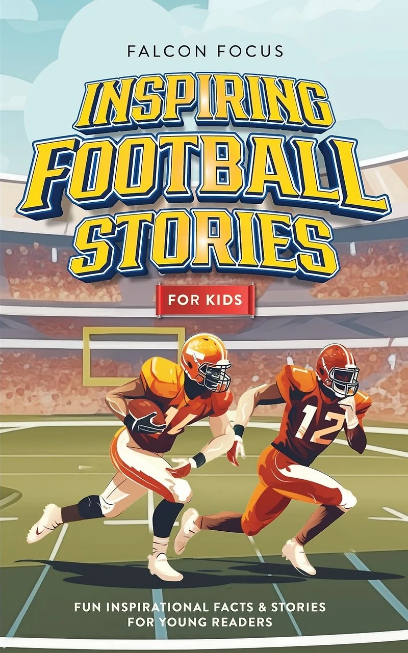Inspiring Football Stories For Kids - Fun, Inspirational Facts & Young Readers