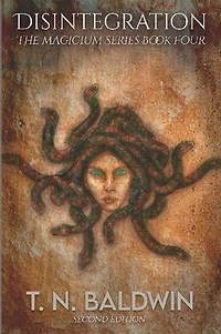 Disintegration: Book 4 of The Magicium Series