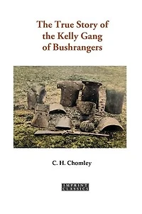 The True Story of Kelly Gang Bushrangers