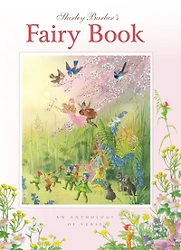 Shirley Barber's Fairy Book: An Anthology of Verse