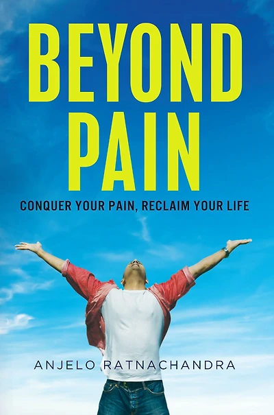 Beyond Pain: Conquer Your Pain, Reclaim Life