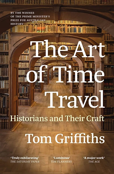 The Art of Time Travel: Historians and Their Craft