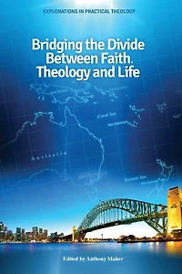 Bridging the Divide between faith, theology and Life