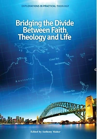 Bridging the Divide between faith, theology and Life
