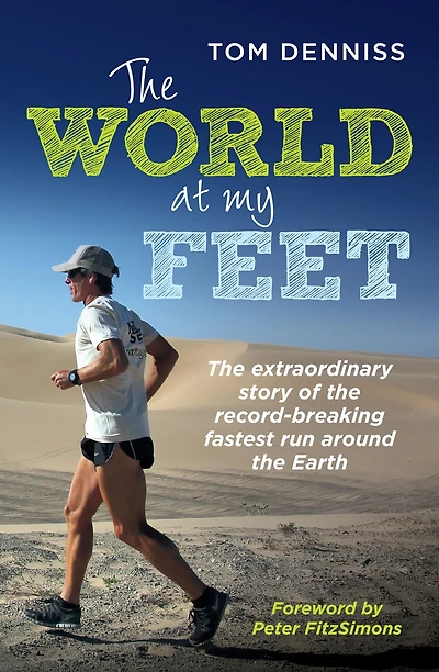 the World at My Feet: Extraordinary Story of Record-Breaking Fastest Run Around Earth