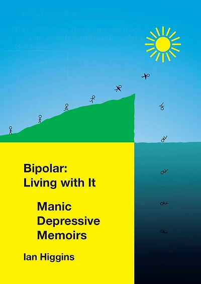 Bipolar: Living With It: Manic Depressive Memoirs
