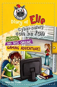 Dennis and his Online Gaming Adventure!: Cyber safety can be fun [Internet safety for kids]