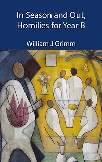 Season and Out, Homilies for Year B