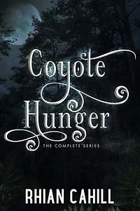 Coyote Hunger: The Complete Series