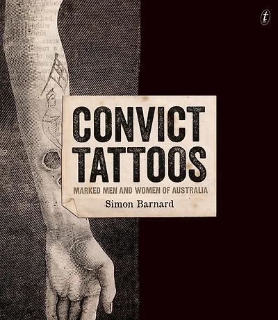 Convict Tattoos: Marked Men and Women of Australia