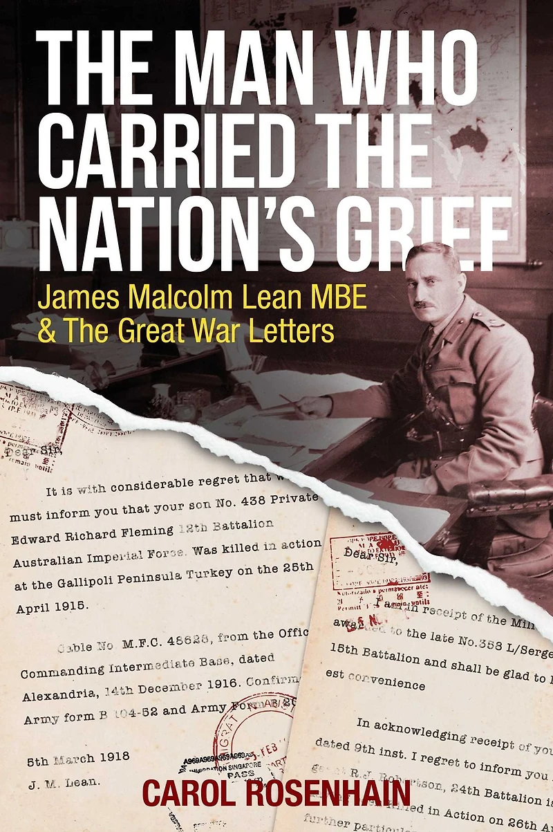 The Man who Carried the Nation's Grief: James Malcolm Lean MBE & The Great War Letters