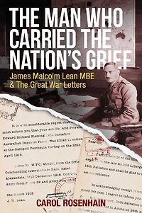 The Man who Carried the Nation's Grief: James Malcolm Lean MBE & The Great War Letters