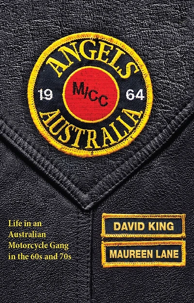 Angels: Life an Australian Motorcycle Gang the 60s and 70s