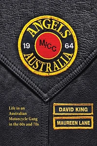 Angels: Life an Australian Motorcycle Gang the 60s and 70s