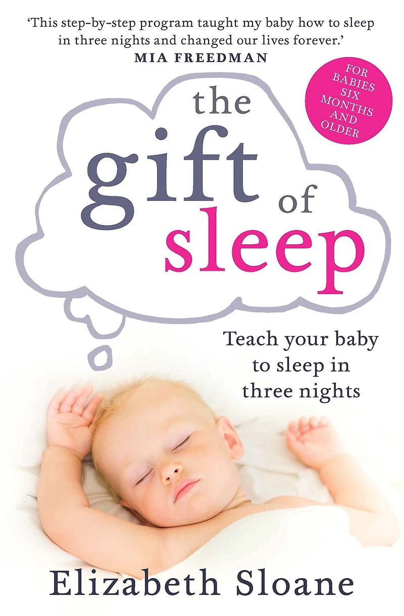 The Gift of Sleep: Teach Your Baby to Sleep Three Nights