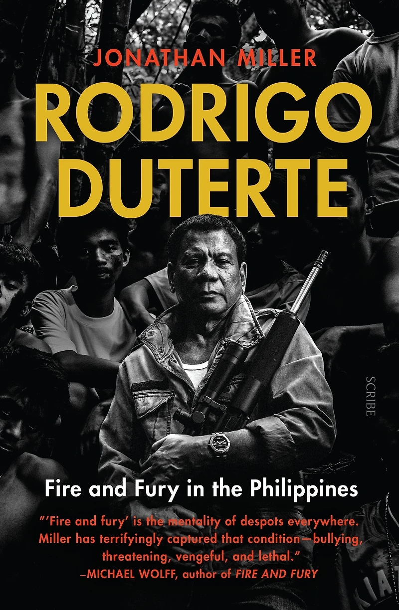 Rodrigo Duterte: Fire and Fury the Philippines