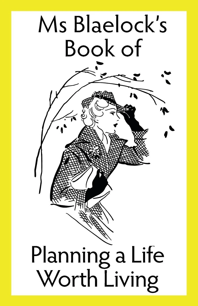 Planning a Life Worth Living (Ms Blaelock's Books, #5)